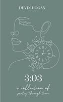 3:03: A Collection of Poetry Through Time 0996840613 Book Cover