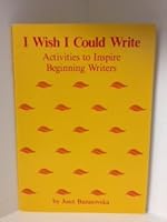 I Wish I Could Write: Activities to Inspire Beginning Writers 0883363798 Book Cover