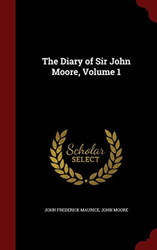 The Diary of Sir John Moore, Volume 1 1297563239 Book Cover