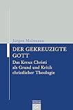  Kaiser Taschenbücher, Bd.16, Der gekreuzigte Gott: Das Kreuz Christi als Grund und Kritik christlicher Theologie (KT Kaiser Taschenbücher, Band 16)