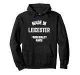 Hecho en Leicester divertido lema nacido en Leicester Sudadera con Capucha