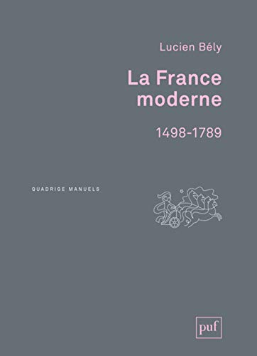 Télécharger La France moderne 1498-1789 Gratuit