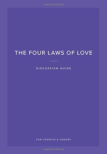 The Four Laws of Love Discussion Guide: For Couples & Groups