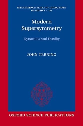 Modern Supersymmetry: Dynamics and Duality (International Series of Monographs on Physics)