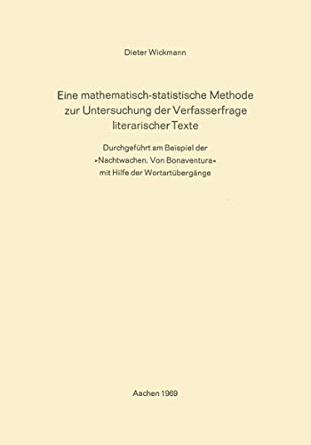 Eine Mathematisch-Statistische Methode zur Untersuchung der Verfasserfrage Literarischer Texte: Durchgeführt am Beispiel der »Nachtwachen. Von ... Hilfe der Wortartübergänge (German Edition)