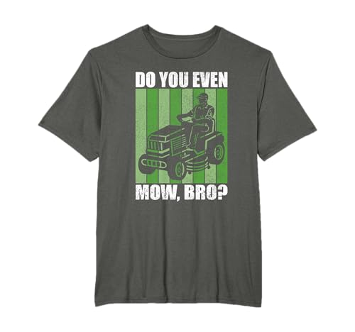 Do You Even Mow Bro Lawn Mower Tractor T-Shirt