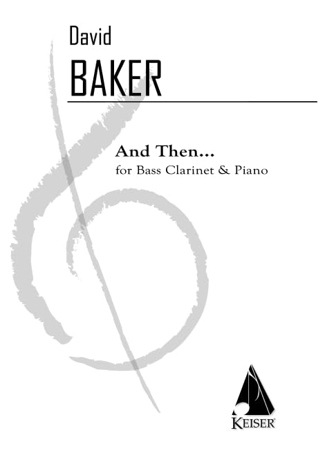 Baker: And Then for Bass Clarinet and Piano      Paperback – May 1, 2025
