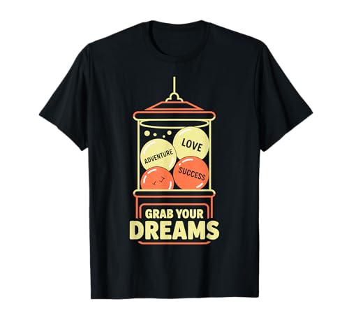Diseño de máquina Arcade Claw de Grab Your Dreams Camiseta