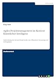 Agiles Projektmanagement im Kontext Künstlicher Intelligenz: Anwendung des Scrum-Frameworks zur effizienten Steuerung von IT-Projekten