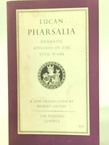 Pharsalia;: Dramatic episodes of the Civil Wars... B0006AUTD2 Book Cover