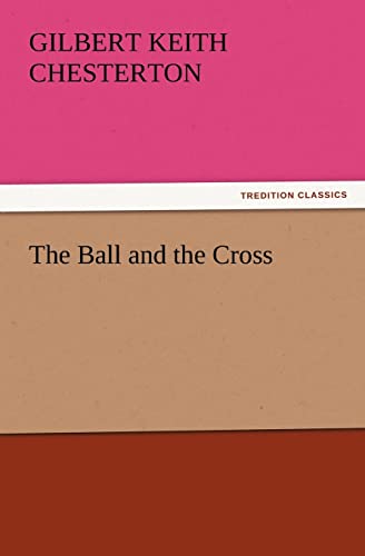 The Ball and the Cross by G K Chesterton