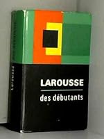 Larousse des débutants avec le vocabulaire du français élémentaire. B00DHAO1BO Book Cover