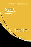 Revealed Preference Theory (Econometric Society Monographs, Series Number 56)