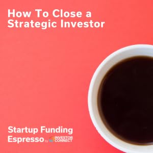『Startup Funding Espresso – How To Close a Strategic Investor』のカバーアート