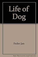 Life of Dog 0516489321 Book Cover