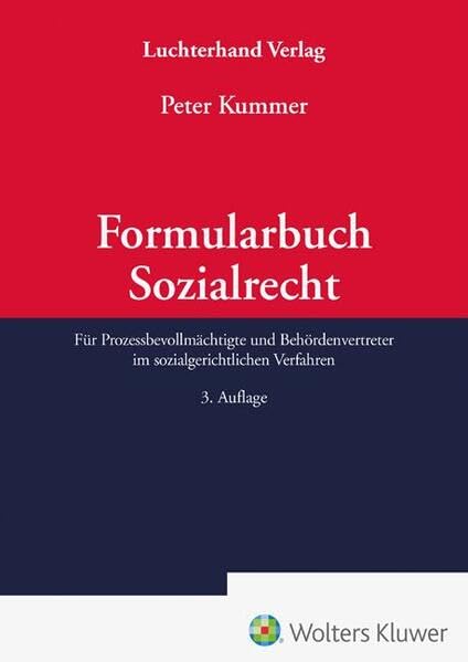 Formularbuch Sozialrecht: Für Prozessbevollmächtigte und Behördenvertreter im sozialgerichtlichen Verfahren