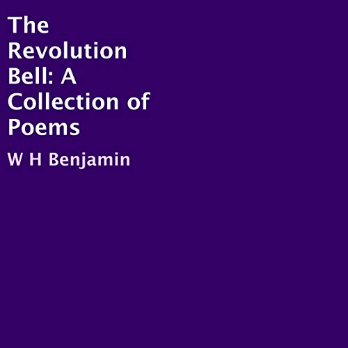 The Revolution Bell: A Collection of Poems by W H Benjamin episode artwork