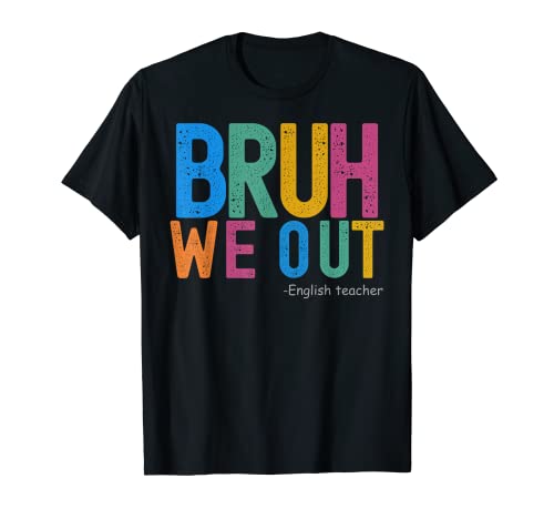 Bruh We Out Englischlehrer T-Shirt