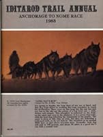 Iditarod Trail Annual, Anchorage to Nome Race - 1983 B001E1Y8Q6 Book Cover