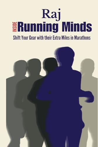 Inside Running Minds: Shift Your Gear with their Extra Miles in Marathons Inside Running Minds: Shift Your Gear with their Extra Miles in Marathons