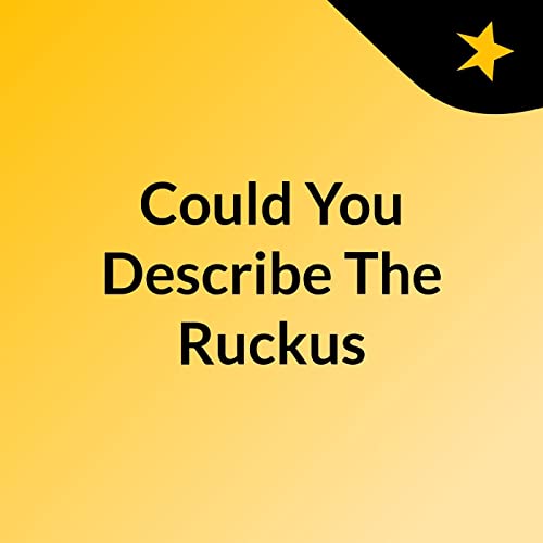 Describe Ruckus Could You Describe The Ruckus? : Mike Wells: Amazon.in: Audible Books ...