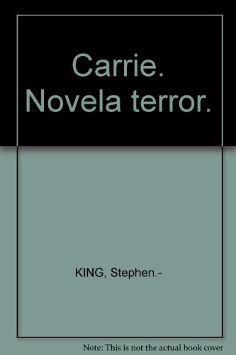 Carrie. Novela terror. [Tapa blanda] by KING, Stephen.-