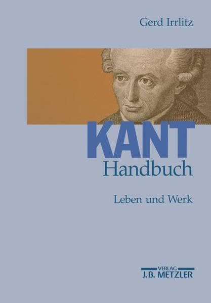 Kant-Handbuch: Leben und Werk : Irrlitz, Gerd: Amazon.de: Books