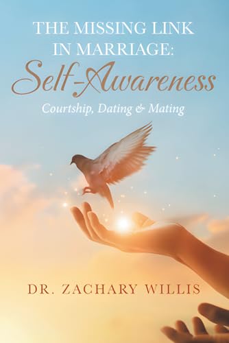 The Missing Link in Marriage: Self-Awareness: Courtship, Dating, & Mating