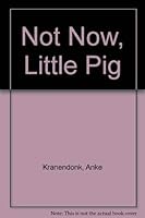 Not Now, Little Pig 1854304852 Book Cover