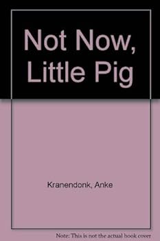Hardcover Not Now, Little Pig Book