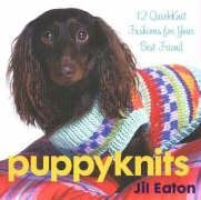 PuppyKnits: 12 QuickKnit Fashions for Your Best Friend