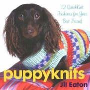 PuppyKnits: 12 QuickKnit Fashions for Your Best Friend