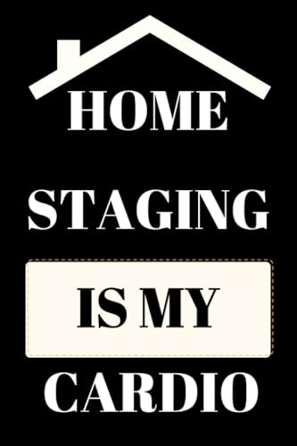 Home Staging Is My Cardio: Blank Lined Journal/Notebook Gift for A Interior Designer And A Professional Stager image 2