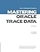 The Method R Guide to Mastering Oracle Trace Data