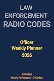 Law Enforcement Radio Codes: Officer Weekly Planner