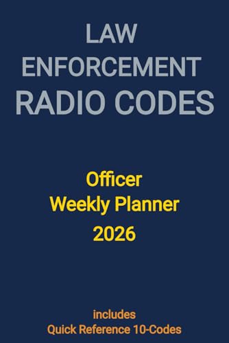 Law Enforcement Radio Codes: Officer Weekly Planner