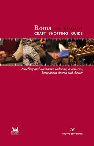 Roma su misura. Craft shopping guide. Ediz. multilingue