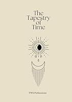 The Tapestry Of Time B0F62DPR3L Book Cover