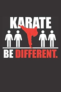 Karate Be Different: Small blank sketchbook (6" X 9"), 120 Pages