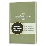 The Anti-Retirement Plan, Guided Journal and Gift for Retirees