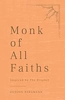 Monk of All Faiths 1737209306 Book Cover