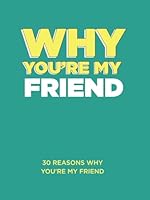 Why You’re My Friend: 30 Reasons Why You’re My Friend Fill-in-the-Blank Gift Book. Gifts for Friend 1952568390 Book Cover