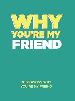 Paperback Why You’re My Friend: 30 Reasons Why You’re My Friend Fill-in-the-Blank Gift Book. Gifts for Friend (What I Love About You Series Books) Book