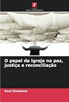 O papel da Igreja na paz, justiça e reconciliação (Portuguese Edition) 620874914X Book Cover