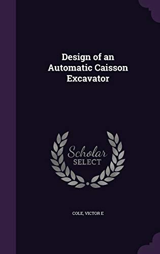 Design of an Automatic Caisson Excavator 134162126X Book Cover