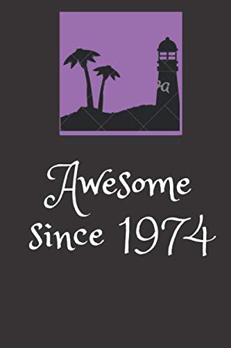 Awesome since 1974: Blank lined notebook /journal (6 X 9 - 120page) students notebook
