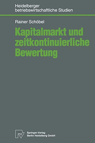 Kapitalmarkt Und Zeitkontinuierliche Bewertung (Betriebswirtschaftliche Studien) Kapitalmarkt Und Zeitkontinuierliche Bewertung (Betriebswirtschaftliche Studien)