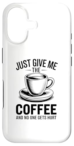 Just Give Me The Coffee And No One Gets Hurt �X�}�z�P�[�X iPhone 17 �p