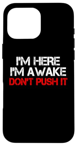 I'm Here Awake Don't Push It ���[���A �ʔ��� ����Ȍ��t �X�}�z�P�[�X iPhone 16 Pro Max �p