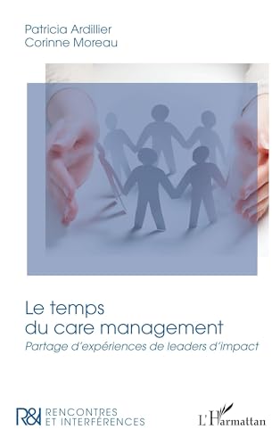 Le temps du care management: Partage d’expériences de leaders d’impact